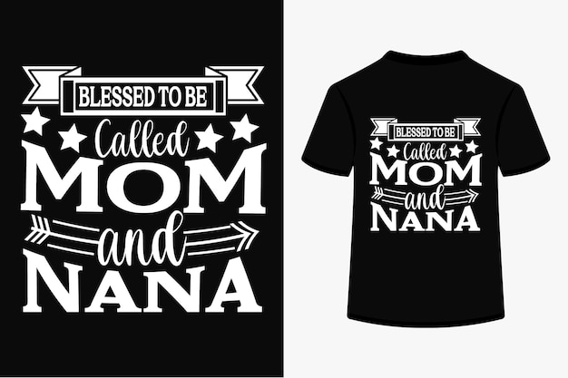 Blessed To Be Called Mom and Nana