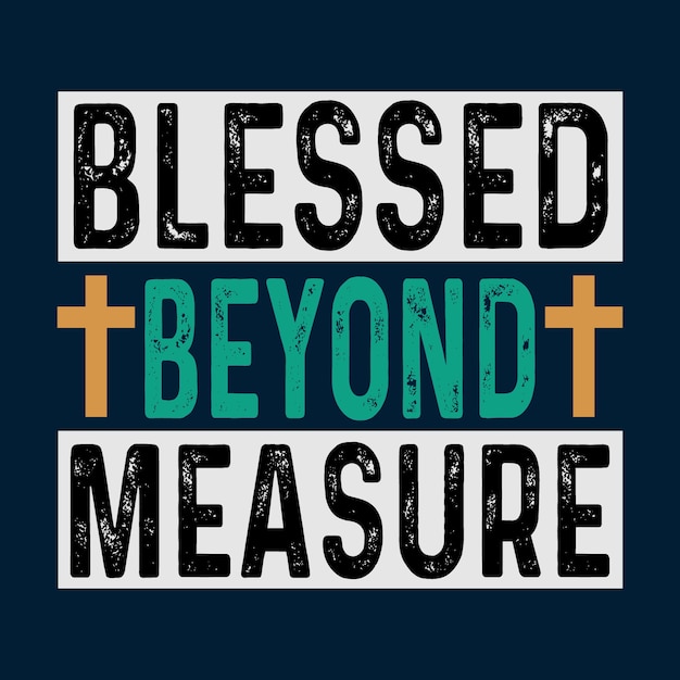 Blessed Beyond Measure 예수 T 셔츠 디자인