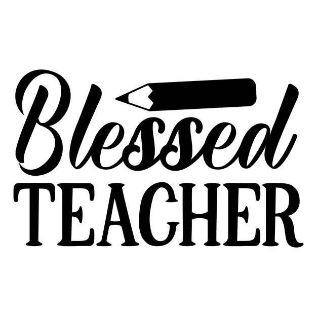 Premium Vector | Blessed teacher typography premium vector design