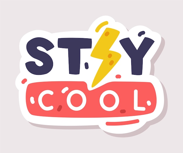 Blijf cool stickerontwerp met positieve gezegde vectorillustratie