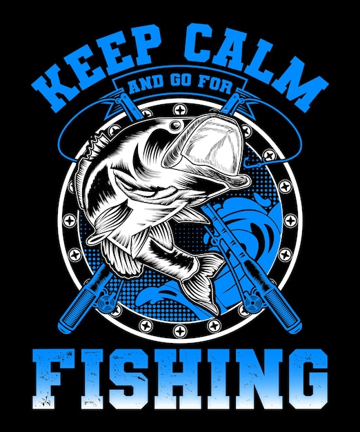 Blijf kalm en ga voor het ontwerpen van een visserijt-shirt.