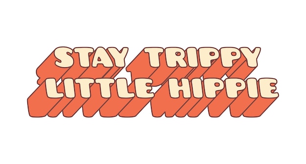 Blijf trippy kleine hippie slogan. trendy belettering.