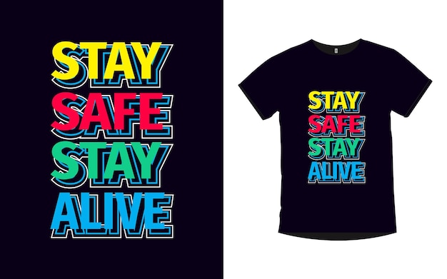 Blijf veilig, blijf in leven Inspirerende citaten Typografie t-shirt Design