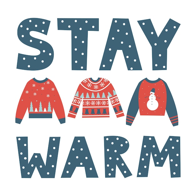 Blijf warm Kerstbelettering voor kaarten Lelijke kerstsweaters met gezellige wintersymbolen Minimalistische nieuwjaarswensen Platte vectorillustratie