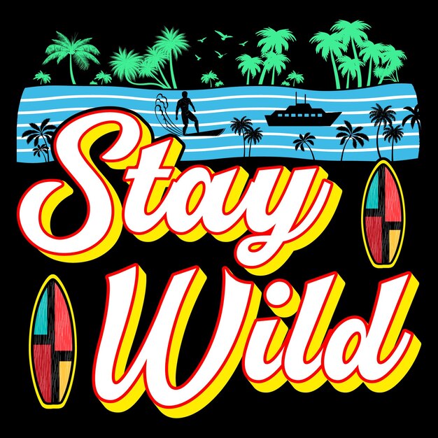 Blijf Wild Summer SVG Sublimation Vector graphic T-Shirt Design.