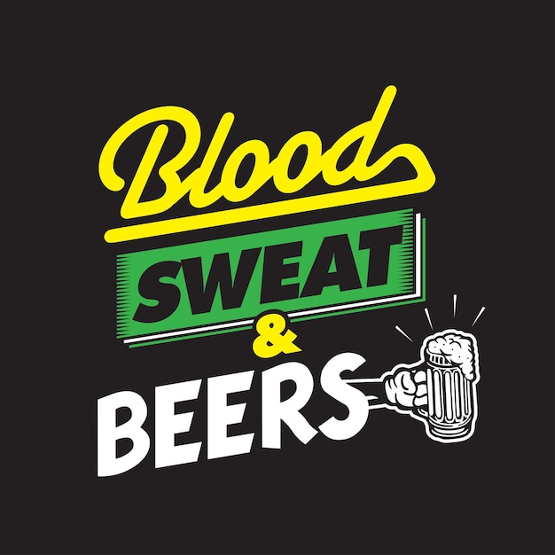 Blood sweat and beers typography design