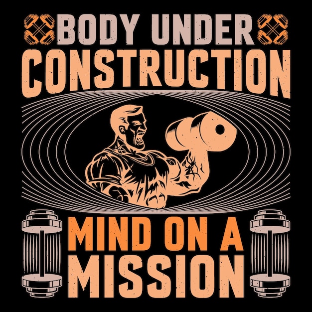 Body Under Construction Mind On A Mission Gym Fitness T-Shirt Design Vector Graphic Gym leven