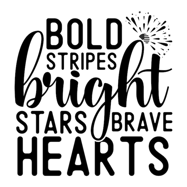 Bold stripes bright stars brave hearts SVG