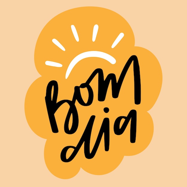 Vector bom dia. good morning in brazilian portuguese. modern hand lettering. vector.