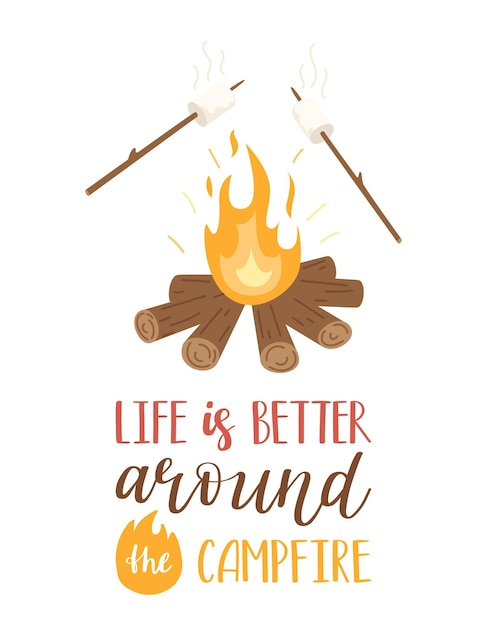 Bonfire and frying marshmallows on sticks handwritten phrase\
life is better around the campfire a card with hand lettering\
hiking outdoor recreation flat vector illustration isolated on\
white