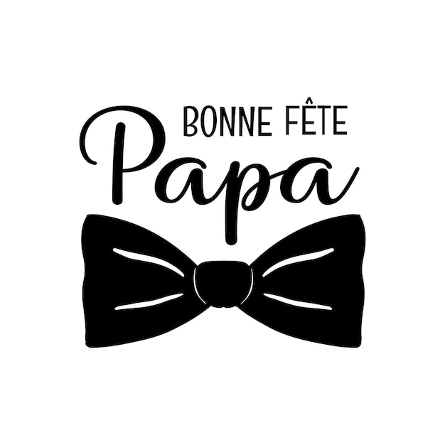 Bonne fete Papa happy Fathers Day Franse vertaling Vaderdag in Frankrijk wenskaart