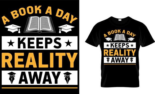 Vettore a book a day keeps reality away libro t shirt designbook design lettura design lettura t shirt design gatto design cane design caffè design