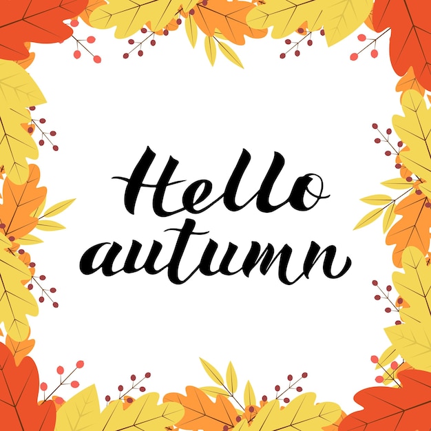 Bordo di foglie e bacche colorate autunnali illustrazione vettoriale a tema caduta lettering hello autumn scritto a mano con pennello biglietto di auguri o invito per il giorno del ringraziamento