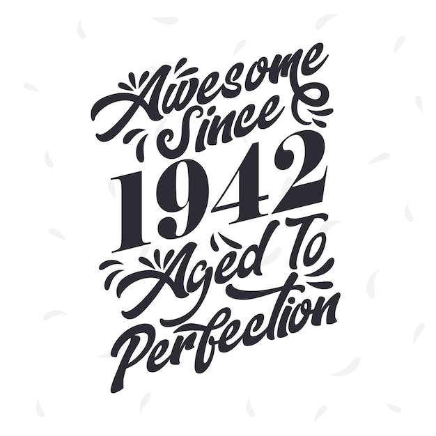 Vettore nato nel 1942 awesome retro vintage compleanno awesome dal 1942 invecchiato alla perfezione