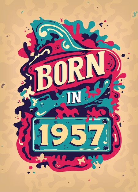 Родился в 1957 г. Красочная винтажная футболка Родился в 1957 г. Винтажный дизайн плаката ко дню рождения