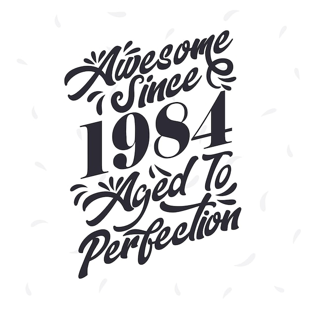 Premium Vector Born in 1984 awesome retro vintage birthday awesome