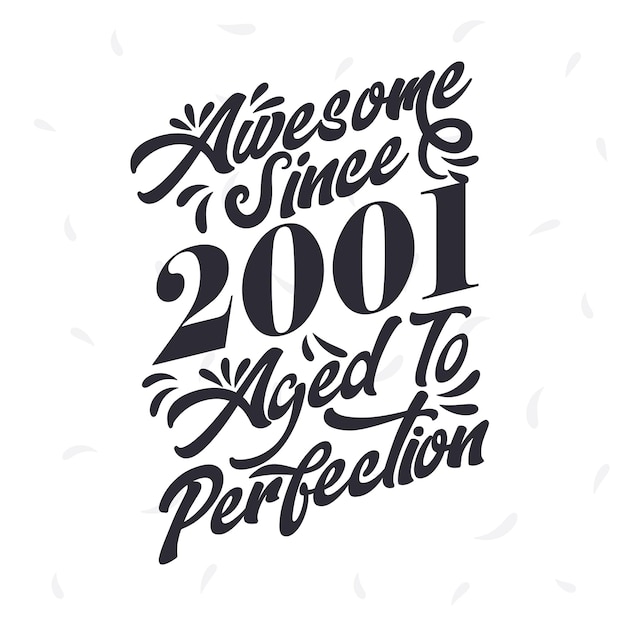 Born in 2001 Awesome Retro Vintage Birthday Awesome since 2001 Aged to Perfection