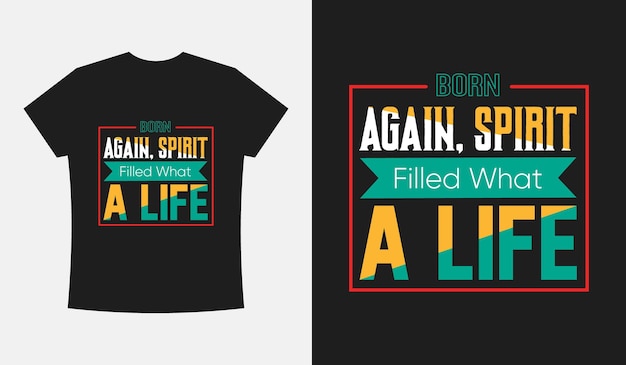 Nato di nuovo, pieno di spirito che vita, modello vettoriale di design per t-shirt tipografia stupefacente