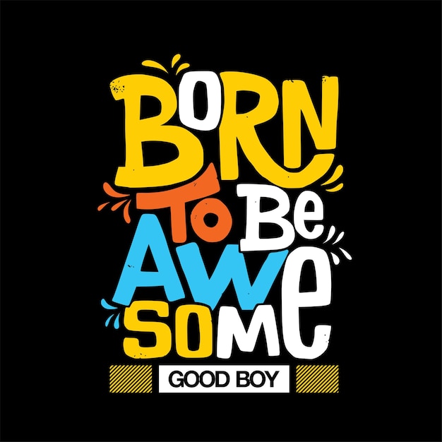 born to be awesome good boy simple vintage