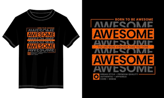 Vector born to be awesome typography t-shirt design