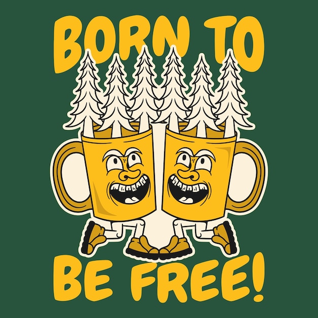 Born to be free adventure illustration cartoon t shirt design