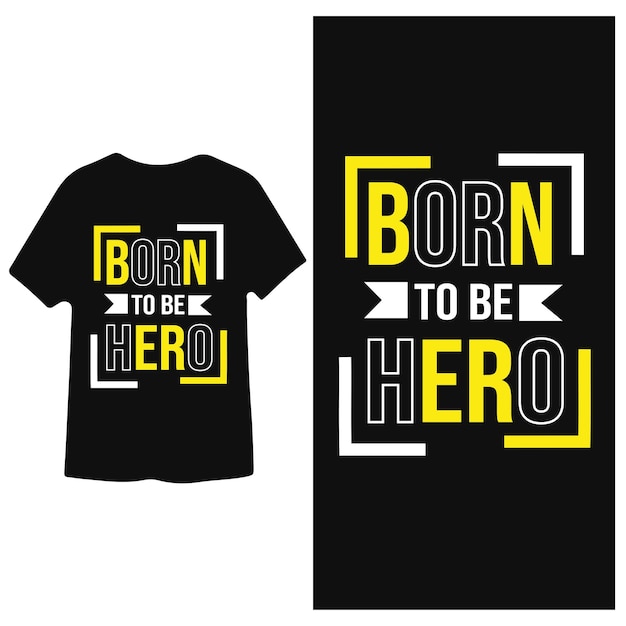 Born To Be Hero インスピレーションを与える T シャツのデザイン