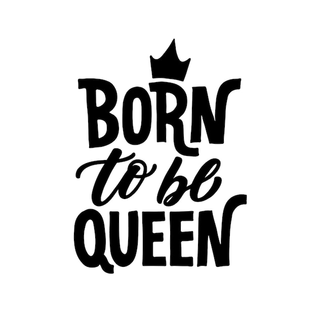 Born to be queen.