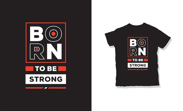 Born to be strong t-shirt design