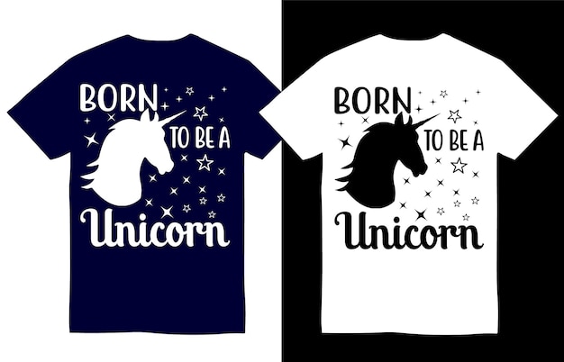 Born to be a unicorn tshirt design