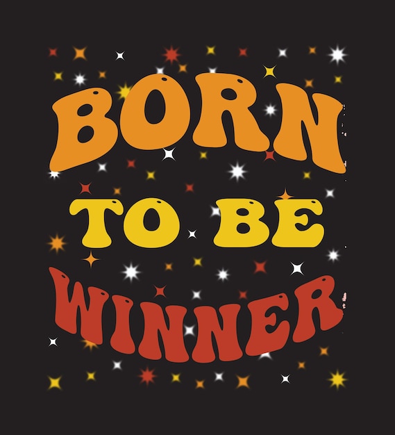 Born to be winner t-shirt design