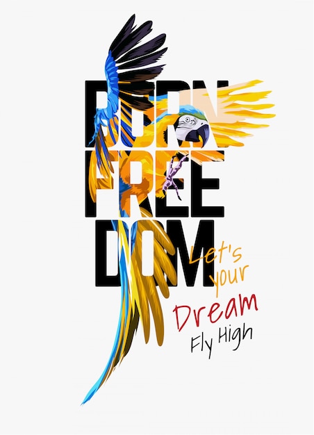 Born freedom typography on macaw parrot illustration