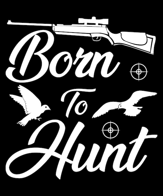 Born to hunt vector t-shirt design template