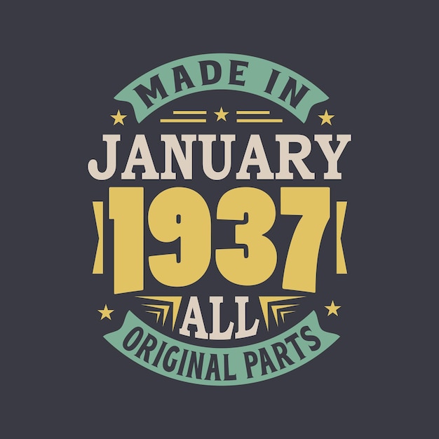 Born in January 1937 Retro Vintage Birthday Made in January 1937 all original parts