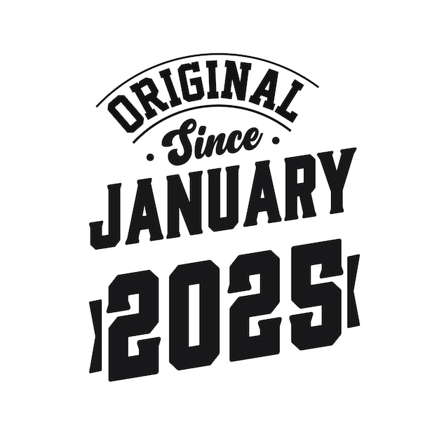Premium Vector Born in january 2025 retro vintage birthday original