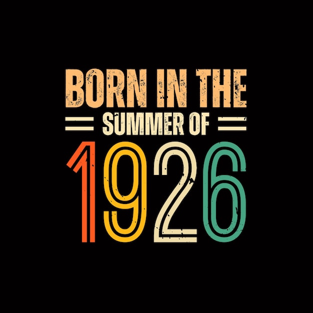 Born in the summer of 1926