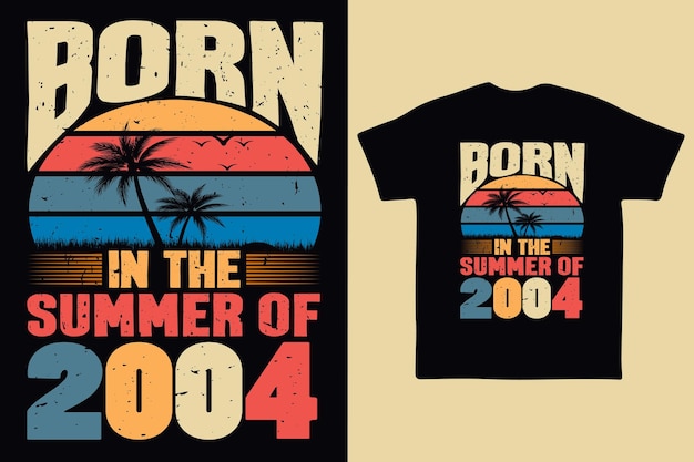 Born in the summer of 2004 born in summer 2004 vintage birthday quote