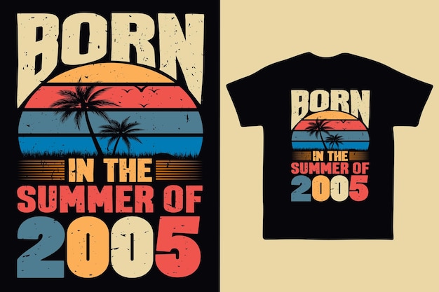 Born in the summer of 2005 born in summer 2005 vintage birthday quote