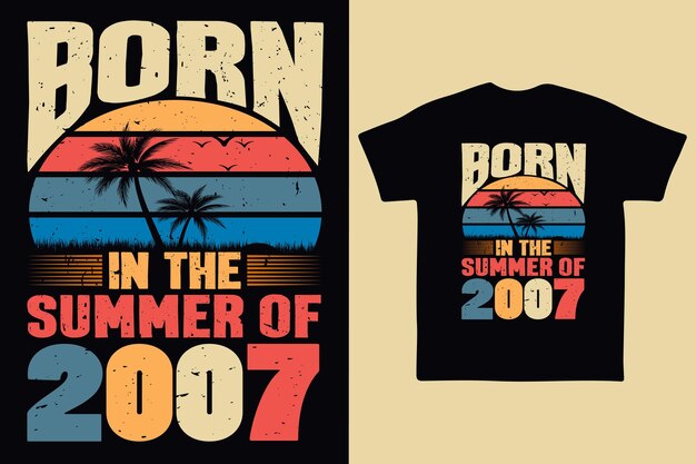 Born in the summer of 2007 born in summer 2007 vintage birthday quote