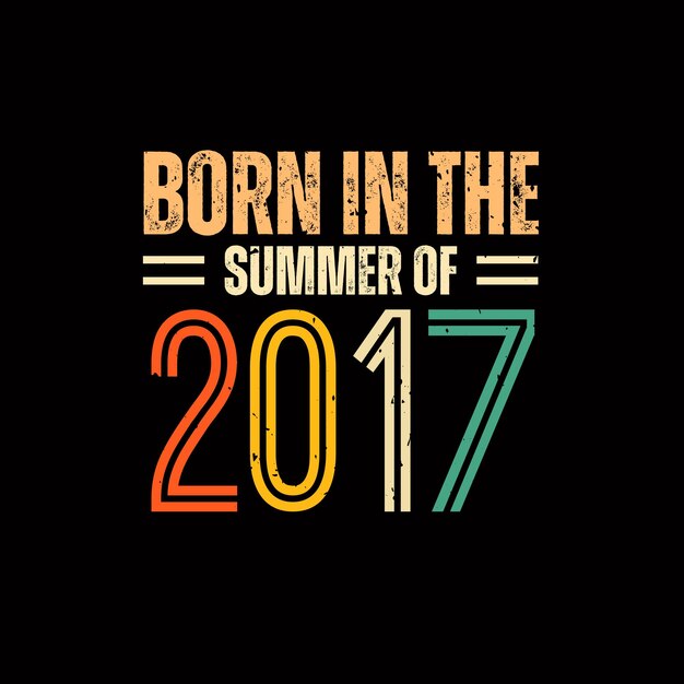 Born in the summer of 2017