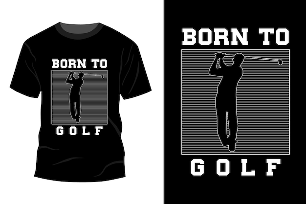 Рожденный в гольф дизайн макета футболки силуэт