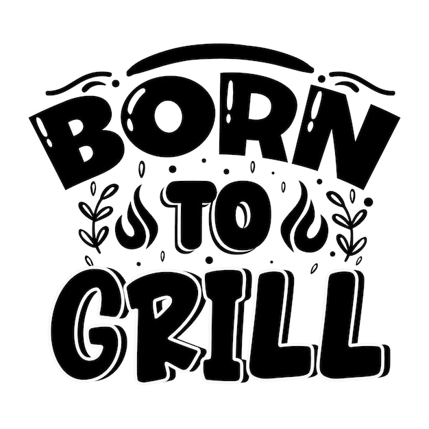 Born to Grill Typografie Premium Vector Tshirt Design offertesjabloon