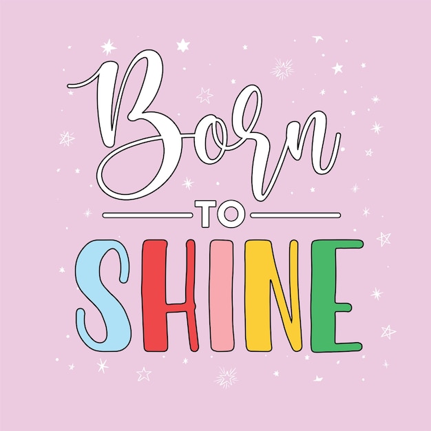 Born To Shine typo printontwerp