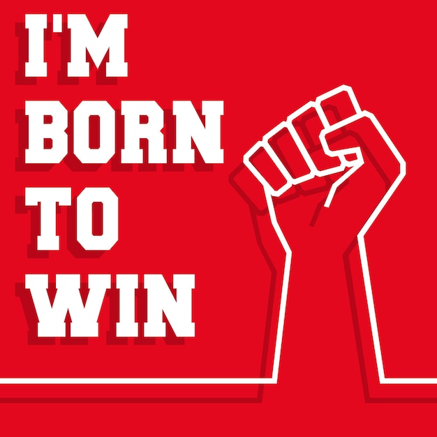 Born to win slogan - raised fist minimal line design for sticker, poster, flyer, brochure cover, typography or other printing products. vector illustration.