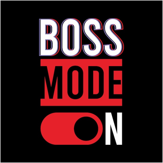 Boss-modus op grafische typografie vector t-shirt print