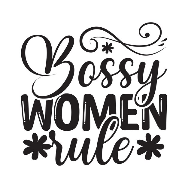 Vector bossy women rule lettering design for greeting banners mouse pads prints cards and posters mug