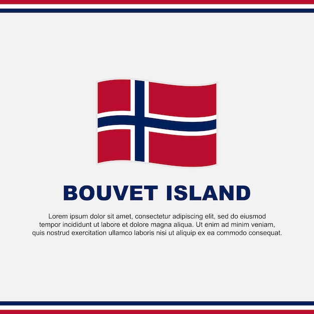 Bouvet Island Flag Background Design Template. Bouvet Island Independence Day Banner Social Media Post. Bouvet Island Design