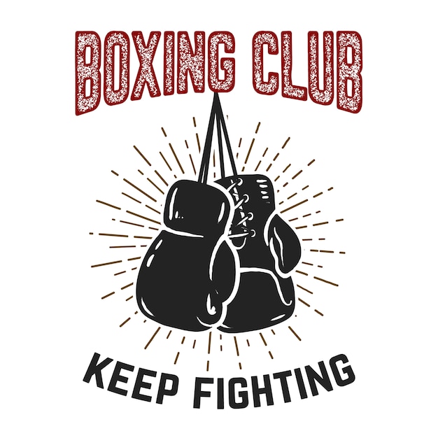 Club di boxe, continua a combattere. guantoni da pugile su fondo bianco. elemento per poster, etichetta, emblema, segno. illustrazione