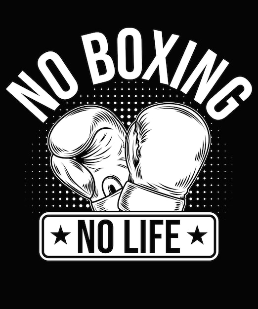 Vector boxing tshirt no boxing no life