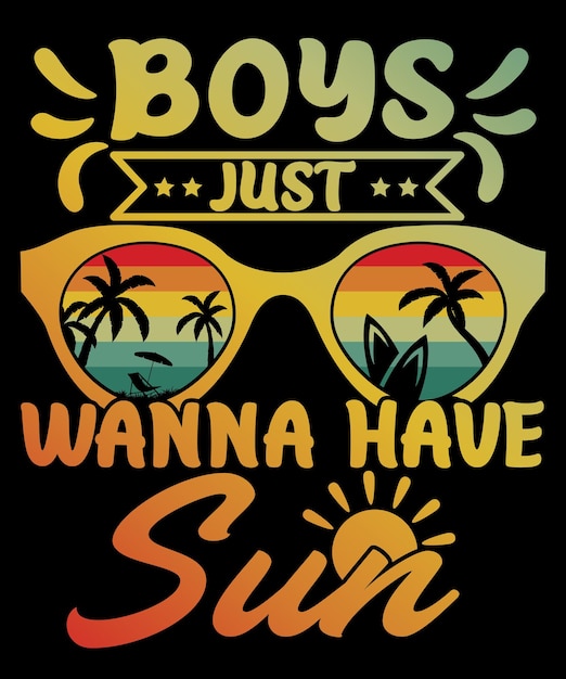 Vector boys just wanna have sun summer t-shirt design, summer vector design