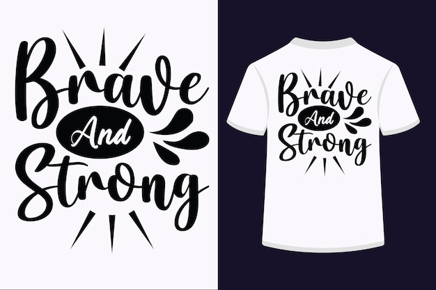 Brave And Strong Svg Tshirt Design